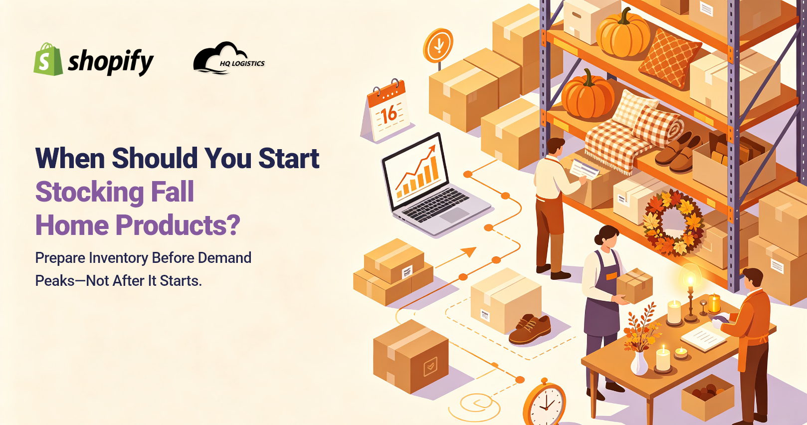When Should You Start Stocking Fall Home Products.png hq fulfillment hq fulfillment logistics hq fulfillment logistics llc high quality fulfillment hq distribution hq distribution inc hq office hq office meaning e-commerce fulfillment e-commerce fulfillment services e-commerce fulfillment companies 3pl fulfillment center 3pl fulfillment services warehouse fulfillment warehouse fulfillment center fulfillment center fulfillment facility fulfillment location what is fulfillment what is a fulfillment center